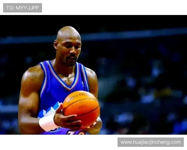 卡尔马龙的传奇生涯与NBA历史中力量与勤奋的完美象征