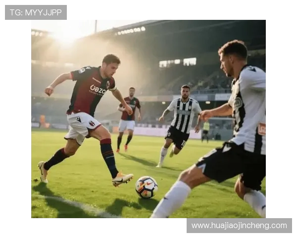 博洛尼亚与罗马在线直播赛事分析及精彩瞬间回顾